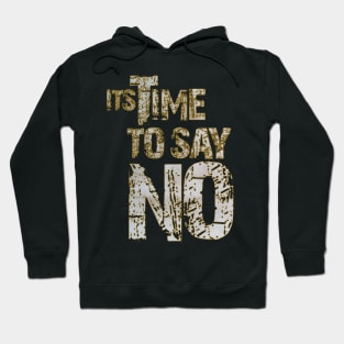 time to say no Hoodie